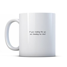 Listing image for If You Are Reading This You Are Standing Too Close - Antisocial Gift Mug